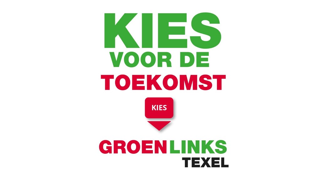Kies voor de toekomst kies GroenLinks Texel 